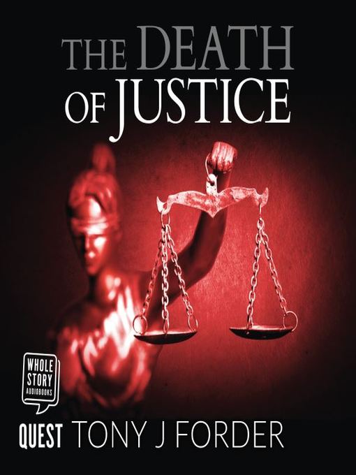 Title details for The Death of Justice by Tony J. Forder - Wait list